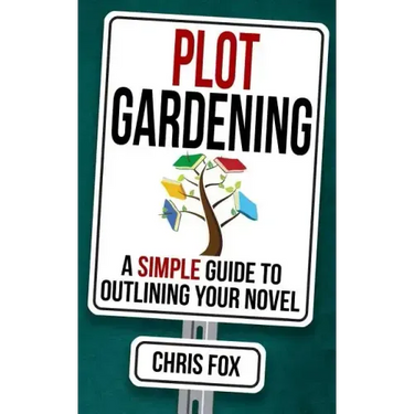 Plot Gardening: Write Faster, Write Smarter