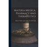 Materia Medica, Pharmacy And Therapeutics