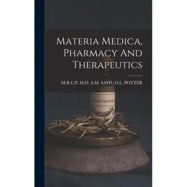 Materia Medica, Pharmacy And Therapeutics