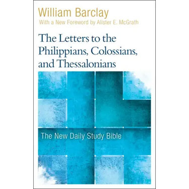 The Letters to the Philippians, Colossians, and Thessalonians