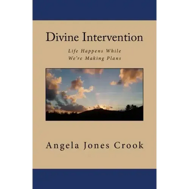 Divine Intervention: Life Happens While We're Making Plans