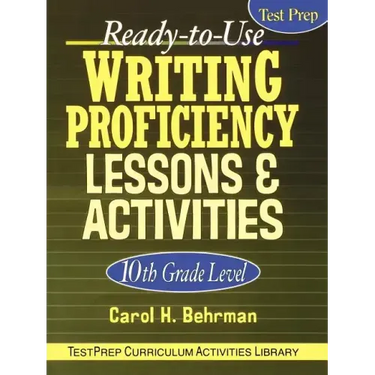 Ready-To-Use Writing Proficiency Lessons & Activities: 10th Grade Level