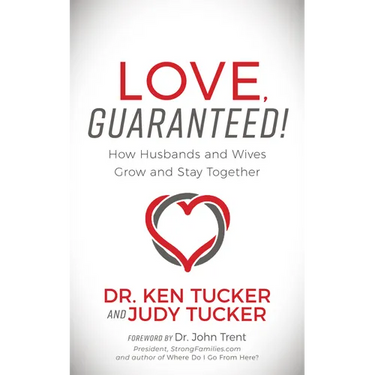 Love, Guaranteed!: How Husbands and Wives Grow and Stay Together