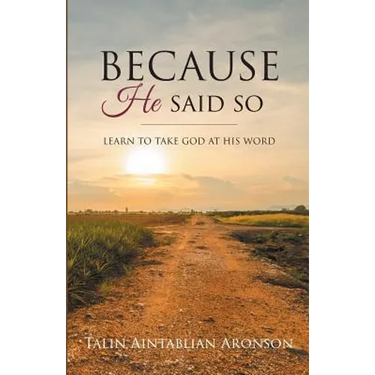 Because He Said So: Learn To Take God At His Word