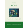 Finding Hope: Ways of Seeing Life in a Brighter Light