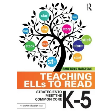 Teaching Ells to Read: Strategies to Meet the Common Core, K-5