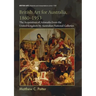 British Art for Australia, 1860-1953: The Acquisition of Artworks from the United Kingdom by Australian National Galleries