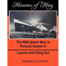 Memories of Mary: The RMS Queen Mary in Pictures Volume II