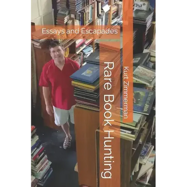 Rare Book Hunting: Essays and Escapades