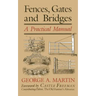 Fences, Gates & Bridges: A Practical Manual