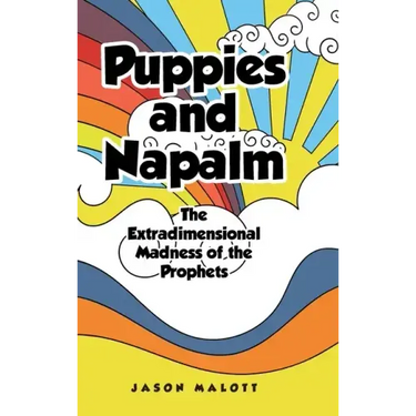 Puppies and Napalm: The Extradimensional Madness of the Prophets