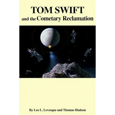 Tom Swift and the Cometary Reclamation