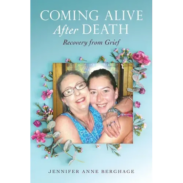 Coming Alive After Death: Recovery from Grief