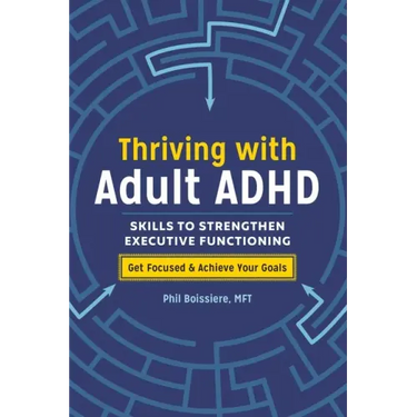 Thriving with Adult ADHD: Skills to Strengthen Executive Functioning