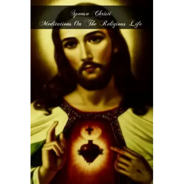 Sponsa Christi Meditations On The Religious Life