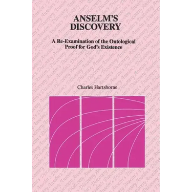 Anselm's Discovery: A Re-Examination of the Ontological Proof of God's Existence