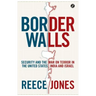 Border Walls: Security and the War on Terror in the United States, India, and Israel