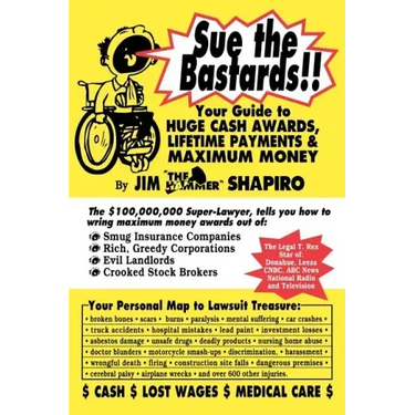 Sue the Bastards!! Your Guide to Huge Cash