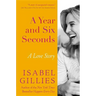 A Year and Six Seconds: A Love Story