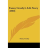 Fanny Crosby's Life Story (1903)