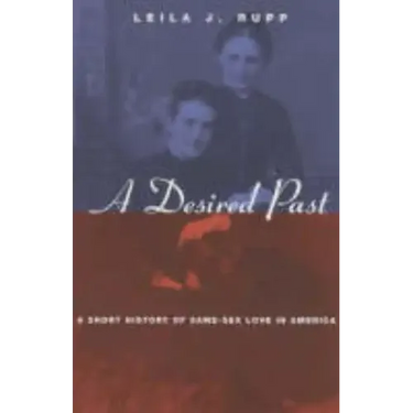 A Desired Past: A Short History of Same-Sex Love in America