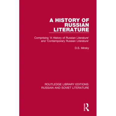A History of Russian Literature: Comprising 'a History of Russian Literature' and 'Contemporary Russian Literature'