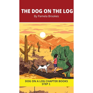 The Dog on the Log Chapter Book: Decodable Chapter Book Series for Students Learning to Read. For Beginning Readers and Students with Dyslexia. (Step