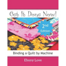 Get It Done Now!: Binding a Quilt by Machine