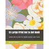51 Large Print Dot to Dot Book: Jumbo Dot-to-Dot For Adults Seniors and Teens