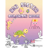 Big Sister Coloring Book: Perfect For Big Sisters Ages 2-6: Cute Gift Idea for Toddlers, Coloring Pages for Ocean and Sea Creature Loving Kids