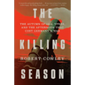The Killing Season: The Autumn of 1914, Ypres, and the Afternoon That Cost Germany a War