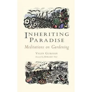 Inheriting Paradise: Meditations on Gardening