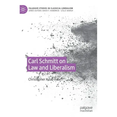 Carl Schmitt on Law and Liberalism