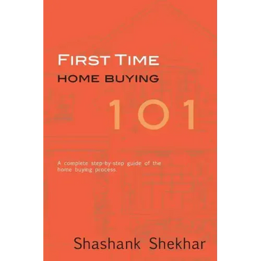 First Time Home Buying 101: A complete step-by-step guide to home buying process