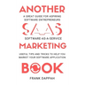 Another SaaS ( Software-as-a-service) Marketing Book: Useful Tips and Tricks to Help You Market Your Software Application