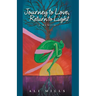 Journey to Love, Return to Light: A Memoir