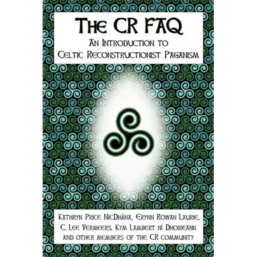 The CR FAQ - An Introduction to Celtic Reconstructionist Paganism