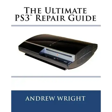 The Ultimate PS3(tm) Repair Guide