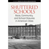 Shuttered Schools: Race, Community, and School Closures in American Cities