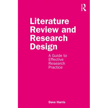 Literature Review and Research Design: A Guide to Effective Research Practice