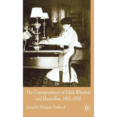 The Correspondence of Edith Wharton and Macmillan, 1901-1930