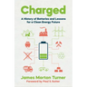 Charged: A History of Batteries and Lessons for a Clean Energy Future