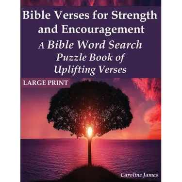 Bible Verses for Strength and Encouragement: A Bible Word Search Puzzle Book of Uplifting Verses