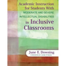 Academic Instruction for Students with Moderate and Severe Intellectual Disabilities in Inclusive Classrooms