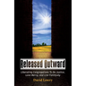 Released Outward: Liberating Congregations to Do Justice, Love Mercy, and Live Faithfully