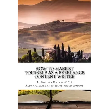 How to Market Yourself as a Freelance Content Writer: Make Money Writing What You Love
