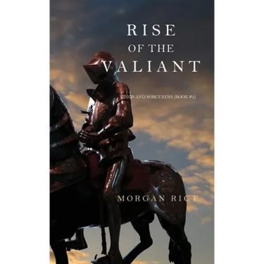 Rise of the Valiant (Kings and Sorcerers--Book 2)