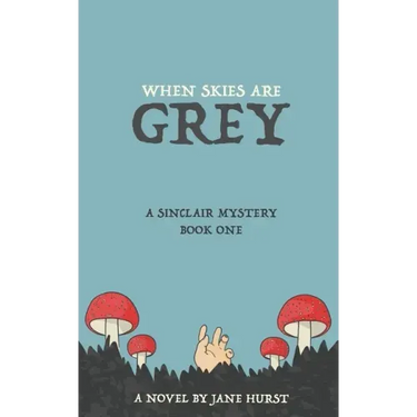 When Skies Are Grey: A Sinclair Mystery