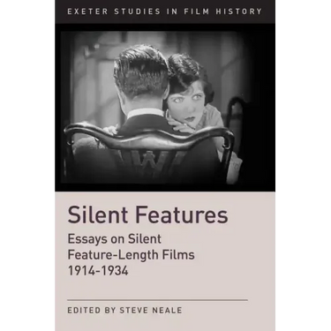 Silent Features: The Development of Silent Feature Films 1914-1934