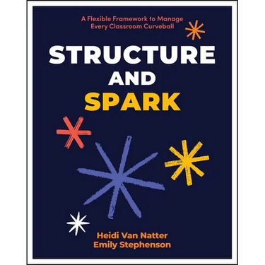 Structure and Spark: A Flexible Framework to Manage Every Classroom Curveball